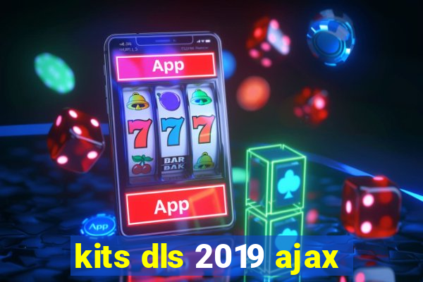 kits dls 2019 ajax